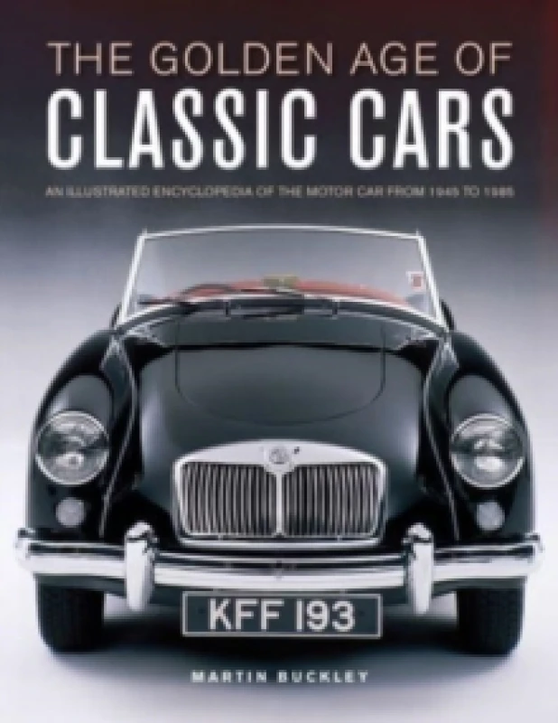 Image of The Golden Are of Classic Cars. Hardback. By Martin Buckley Books