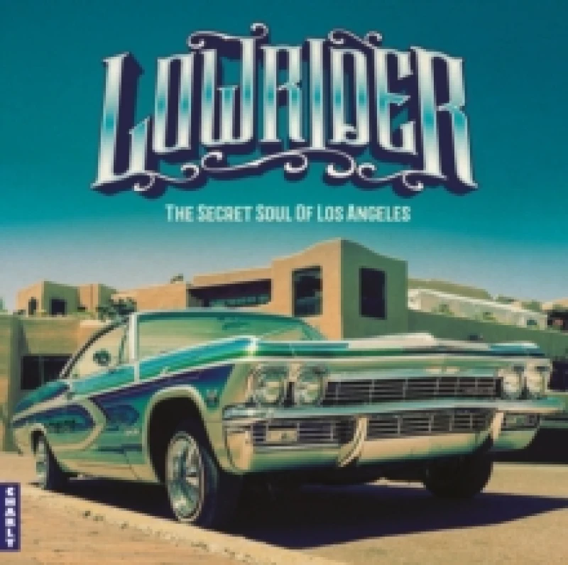 Image of Lowrider: The Secret Soul of Los Angeles Vinyl