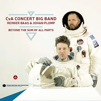 Image of CvA Concert Big Band, Reinier Baas & Johan Plomp - Beyond the Sum of All Parts CD