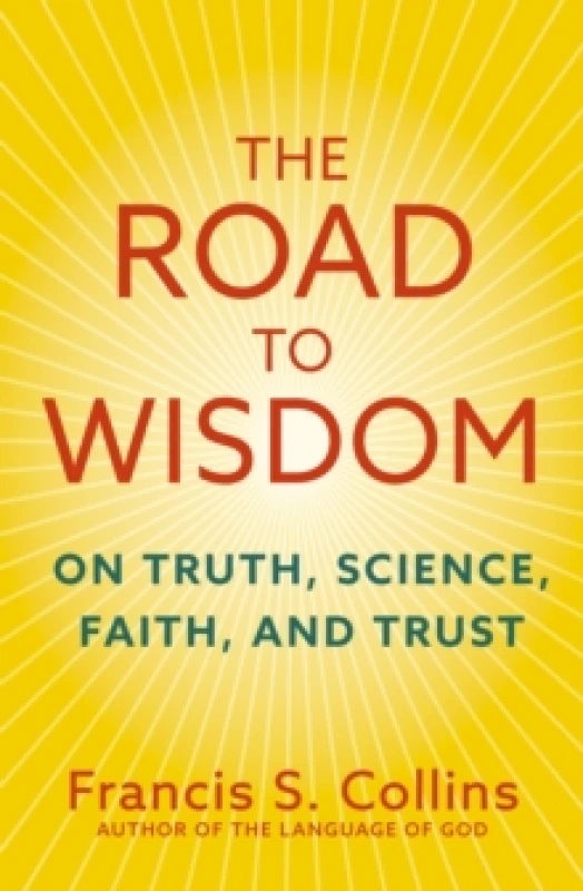 Image of The Road to Wisdom : On Truth, Science, Faith and Trust Hardback