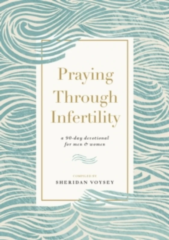 Image of Praying Through Infertility : A 90-Day Devotional for Men and Women Paperback / softback
