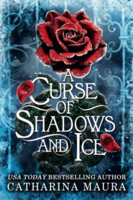 Image of A Curse of Shadows and Ice : From BookTok favourite Catharina Maura comes a spicy and enchanting Beauty and the Beast retelling! Hardback