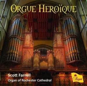 Image of Scott Farrell Orgue Heroique by Scott Farrell CD Album