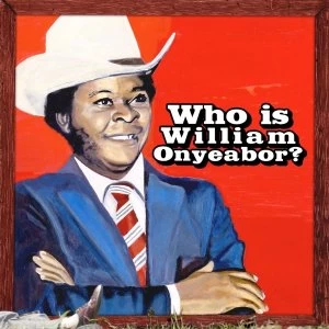 Image of William Onyeabor - World Psychedelic Classics 5: Who Is William Onyeabor? Vinyl