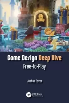 Image of Game Design Deep Dive : Free-to-Play