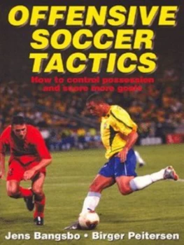 Image of Offensive Soccer Tactics by J Bangsbo Paperback