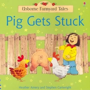 Image of Pig Gets Stuck by Heather Amery and Stephen Cartwright and Betty Root Paperback