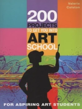 Image of 200 Projects to Get You into Art School by Valerie Colston Paperback