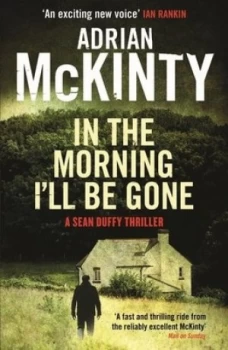 Image of In the Morning Ill Be Gone by Adrian Mckinty Paperback