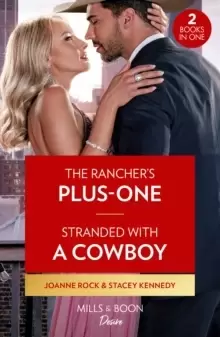 Image of The Rancher's Plus-One / Stranded With A Cowboy : The Rancher's Plus-One (Kingsland Ranch) / Stranded with a Cowboy (Devil's Bluffs)