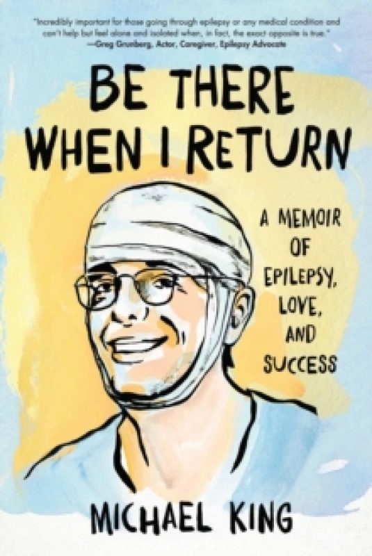 Image of Be There When I Return : A Memoir of Epilepsy, Love, and Success Paperback / softback