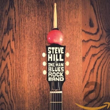 Image of Steve Hill - The One Man Blues Rock Band CD