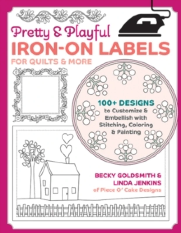 Image of Pretty & Playful Iron-on Labels for Quilts & More : 100+ Designs to Customise & Embellish with Stitching, Colouring & Painting Paperback / softback