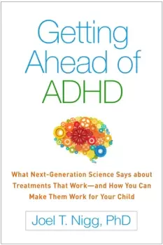 Image of Getting Ahead of ADHDWhat Next-Generation Science Says about Treatments That Workand How You Can Make Them Work for Your Child