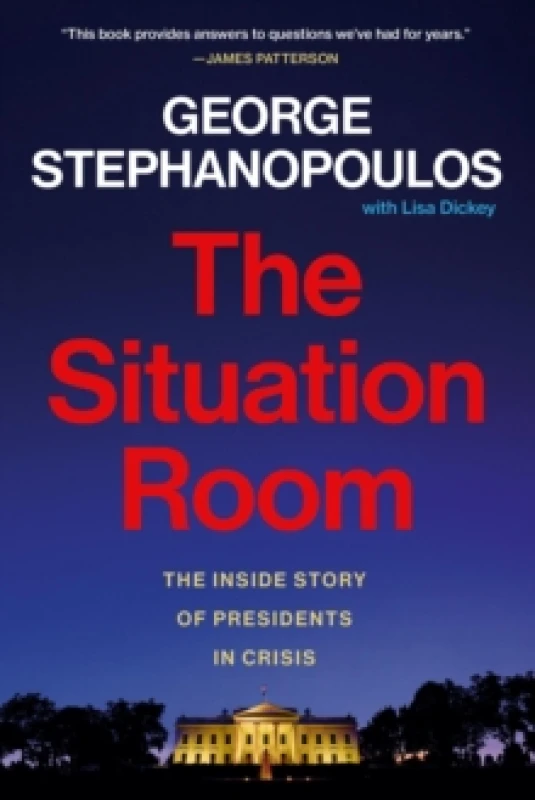 Image of The Situation Room : The Inside Story of Presidents in Crisis Paperback / softback