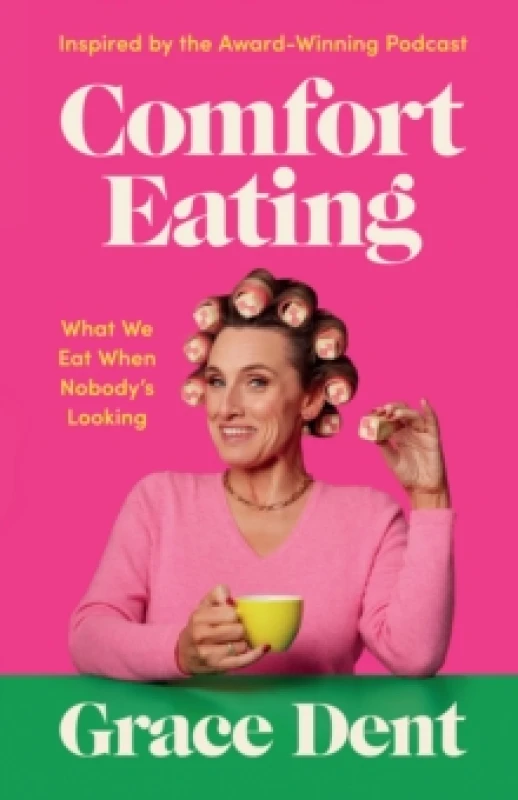 Image of Comfort Eating : What We Eat When Nobody's Looking Hardback