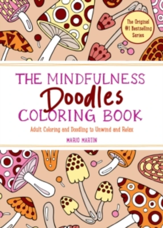 Image of The Mindfulness Doodles Coloring Book : Adult Coloring and Doodling to Unwind and Relax Paperback / softback