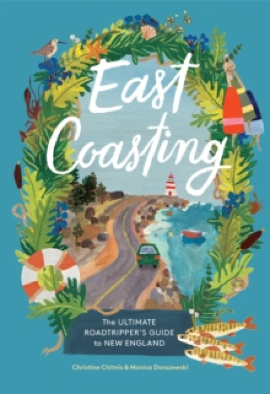 Image of East Coasting : The Ultimate Roadtrippers Guide to New England Hardback