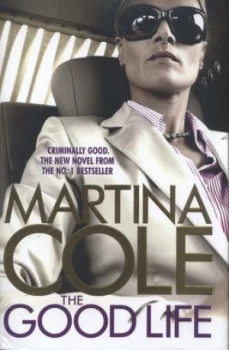 Image of The Good Life by Martina Cole Hardback