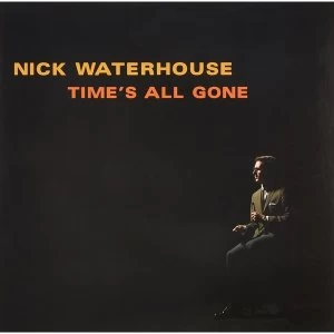 Image of Nick Waterhouse - TimeS All Gone Vinyl