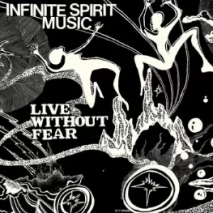 Image of Live Without Fear by Infinite Spirit Music CD Album