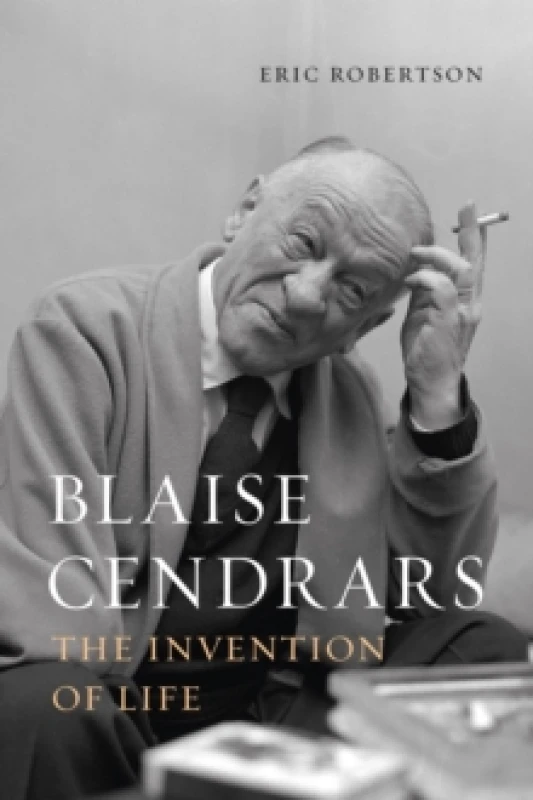 Image of Blaise Cendrars : The Invention of Life Hardback