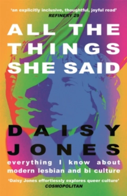 Image of All The Things She Said : Everything I Know About Modern Lesbian and Bi Culture Paperback / softback