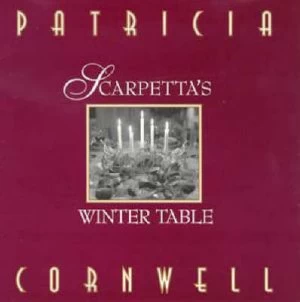 Image of Scarpettas Winter Table by Patricia Cornwell Hardback