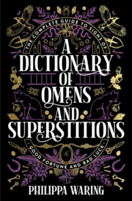 Image of A Dictionary of Omens and Superstitions : The Complete Guide to Signs of Good Fortune and Bad Luck Paperback / softback