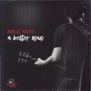 Image of Marcus Malone A Better Man + Shrink 2017 UK vinyl LP RLB1815