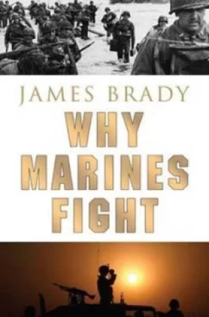 Image of Why Marines fight by James Brady