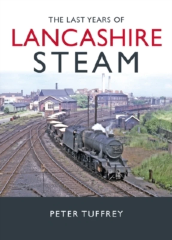 Image of The Last Years of Lancashire Steam Hardback