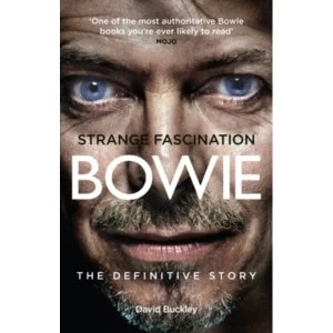 Image of Strange Fascination: David Bowie: The Definitive Story by David Buckley (Paperback, 2005)