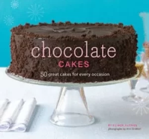 Image of chocolate cakes 50 great cakes for every occasion