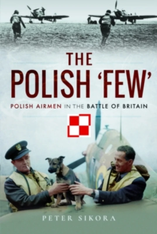 Image of The Polish 'Few' : Polish Airmen in the Battle of Britain Paperback / softback