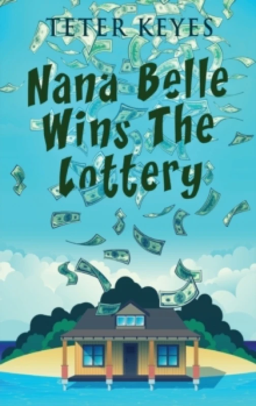 Image of Nana Belle Wins The Lottery. Hardback. By Teter Keyes Books