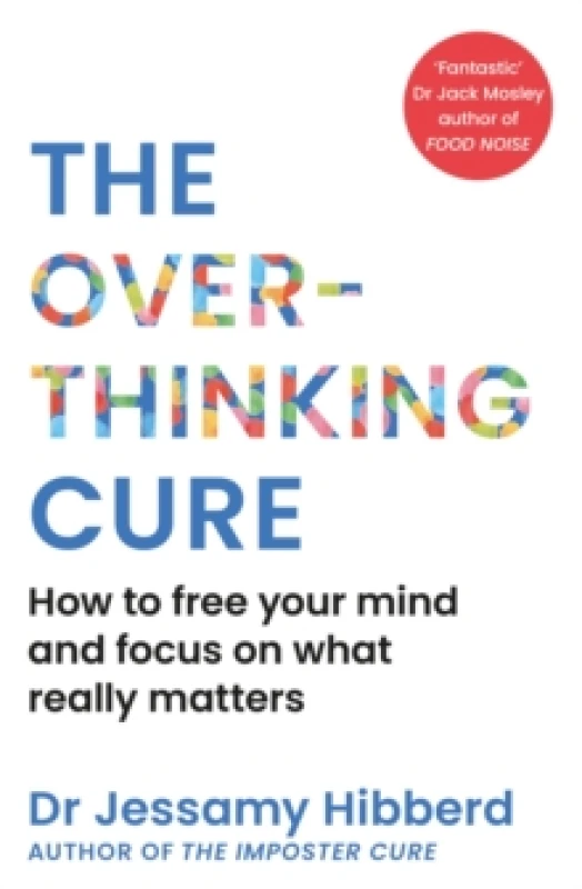 Image of The Overthinking Cure : How to free your mind and focus on what really matters Paperback / softback
