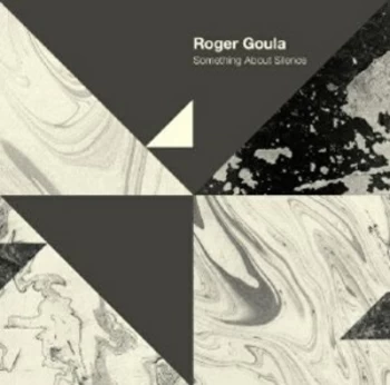 Image of Roger Goula Something About Silence by Roger Goula Vinyl Album