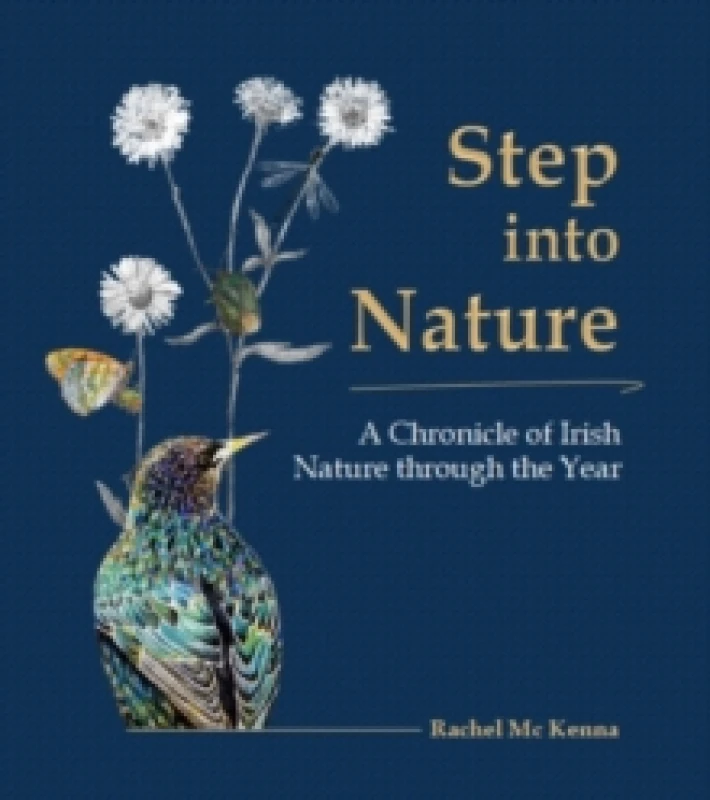 Image of Step into Nature : A Chronicle of Irish Nature through the Year Hardback