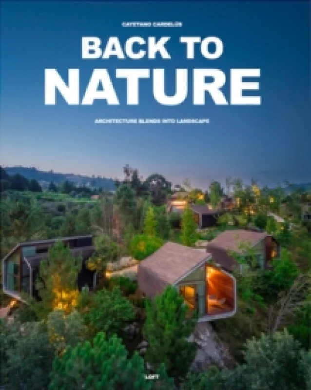 Image of Back to Nature : Architecture Blends Into Landscape Hardback