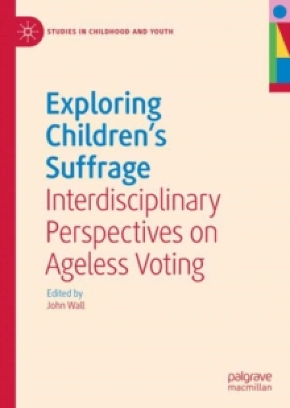 Image of Exploring Children's Suffrage : Interdisciplinary Perspectives on Ageless Voting Hardback