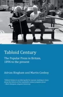 Image of Tabloid Century : The Popular Press in Britain, 1896 to the present