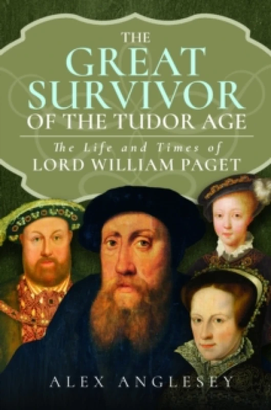 Image of The Great Survivor of the Tudor Age : The Life and Times of Lord William Paget Hardback