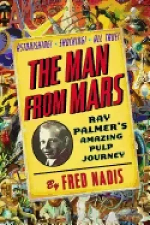 Image of man from mars ray palmers amazing pulp journey