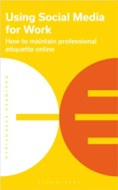 Image of Using Social Media for Work : How to maintain professional etiquette online Paperback / softback