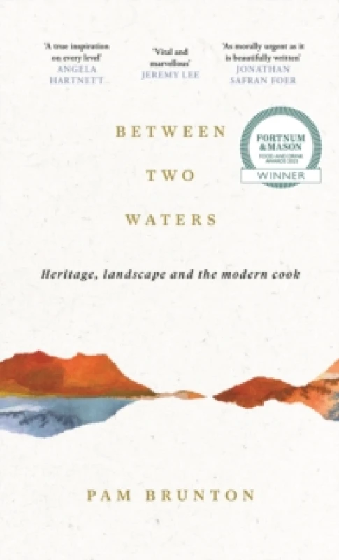 Image of Between Two Waters : Heritage, landscape and the modern cook Hardback
