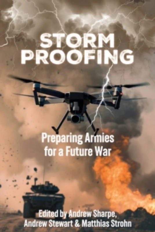 Image of Storm Proofing : Preparing Armies for a Future War Hardback