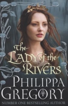 Image of The Lady of the Rivers by Philippa Gregory Hardback