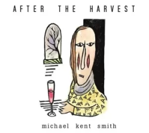 Image of After the Harvest by Michael Kent Smith CD Album