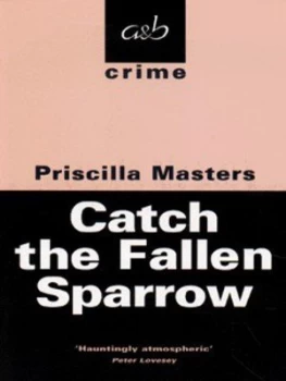 Image of Catch the Fallen Sparrow by Priscilla Masters Book